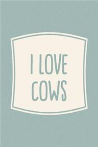 I Love Cows