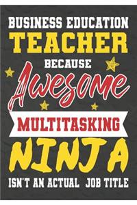 Business Education Teacher Because Awesome Multitasking Ninja Isn't An Actual Job Title