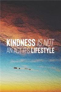 Kindness Is Not An Act It S Lifestyle