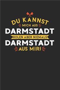 Du Kannst Mich Aus Darmstadt Holen Aber Niemals Darmstadt Aus Mir!