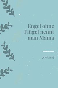 Engel Ohne Flügel Nennt Man Mama Notizbuch