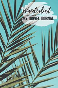 Wanderlust My Travel Journal