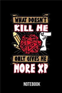What doesn't kill me only gives me more XP - Notebook