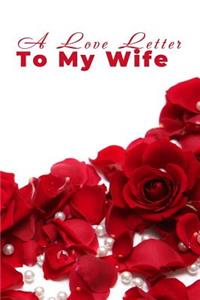 A Love Letter to My Wife