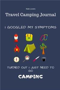 I Googled My Symptoms Turned Out I Just Need To Go Camping - Travel Camping Journal