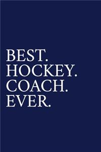 Best. Hockey. Coach. Ever.