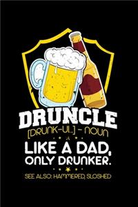 Druncle Like a Dad, Only Drunker