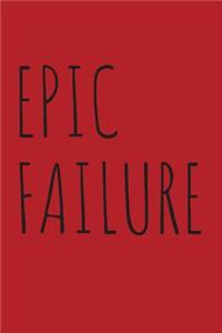 Epic Failure Journal: A Blank Lined Notebook and Funny Saying Journal