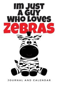 Im Just a Guy Who Loves Zebras