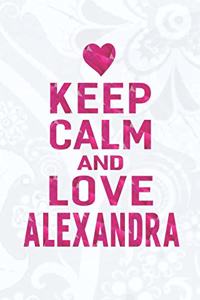 Keep Calm and Love Alexandra