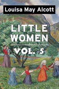 Little Women by Louisa May Alcott Vol 5