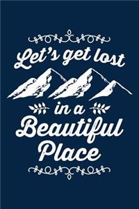 Let's Get Lost in a Beautiful Place