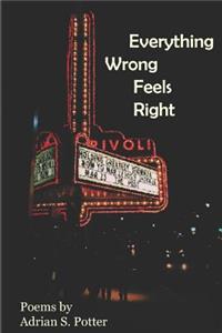 Everything Wrong Feels Right