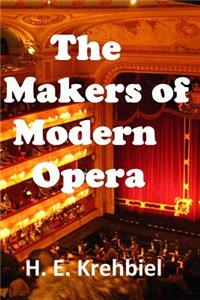 The Makers of Modern Opera