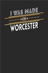 I Was Made In Worcester