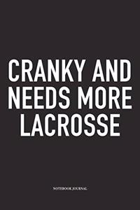 Cranky And Needs More Lacrosse