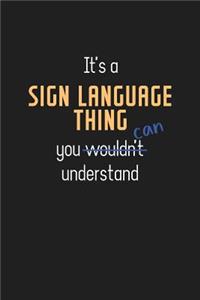 It's a Sign language Thing You Can Understand