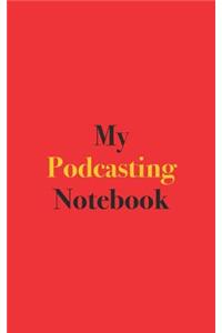 My Podcasting Notebook