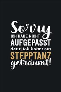 Ich habe vom Stepptanz geträumt