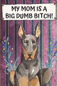 My Mom Is A Big Dumb Bitch