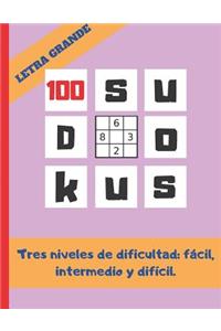 100 Sudokus: Varios Niveles de Dificultad: Fácil, Medio Y Difícil. Formato Grande. Regalo Original. Juegos de Lógica E Ingenio. Ejercita Tu Mente. Pasatiempos.