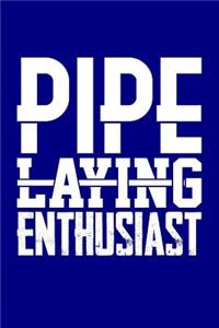 Pipe Laying Enthusiast