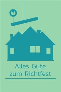 Alles Gute zum Richtfest