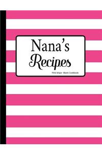 Nana's Recipes Pink Stripe Blank Cookbook