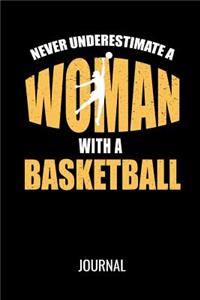 Never Underestimate A Woman With A Basketball Journal