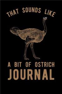 That Sounds Like A Bit Of Ostrich Journal
