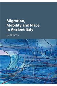 Migration, Mobility and Place in Ancient Italy