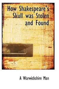 How Shakespeare's Skull Was Stolen and Found