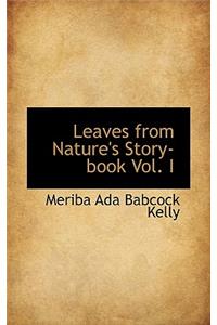 Leaves from Nature's Story-Book Vol. I