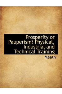 Prosperity or Pauperism? Physical, Industrial and Technical Training