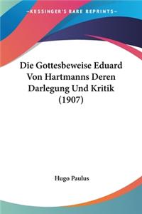 Gottesbeweise Eduard Von Hartmanns Deren Darlegung Und Kritik (1907)