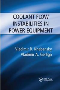 Coolant Flow Instabilities in Power Equipment