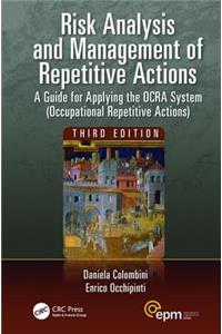 Risk Analysis and Management of Repetitive Actions: A Guide for Applying the Ocra System (Occupational Repetitive Actions), Third Edition
