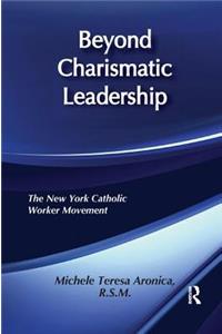 Beyond Charismatic Leadership