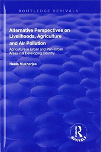 Alternative Perspectives on Livelihoods, Agriculture and Air Pollution