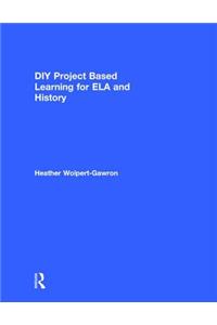 DIY Project Based Learning for Ela and History