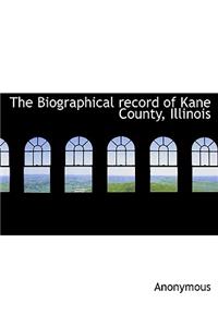 The Biographical Record of Kane County, Illinois