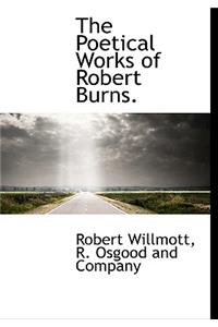 The Poetical Works of Robert Burns.