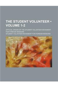 The Student Volunteer (Volume 1-2); Official Organ of the Student Volunteer Movement for Foreign Missions