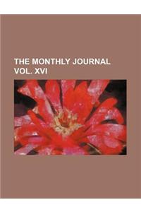 The Monthly Journal Vol. XVI