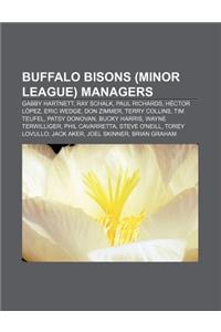 Buffalo Bisons (Minor League) Managers: Gabby Hartnett, Ray Schalk, Paul Richards, Hector Lopez, Eric Wedge, Don Zimmer, Terry Collins