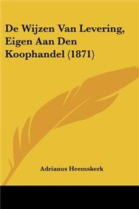De Wijzen Van Levering, Eigen Aan Den Koophandel (1871)