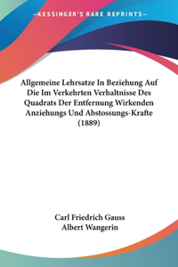 Allgemeine Lehrsatze In Beziehung Auf Die Im Verkehrten Verhaltnisse Des Quadrats Der Entfernung Wirkenden Anziehungs Und Abstossungs-Krafte (1889)