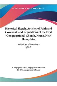 Historical Sketch, Articles of Faith and Covenant, and Regulations of the First Congregational Church, Keene, New Hampshire