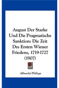 August Der Starke Und Die Pragmatische Sanktion