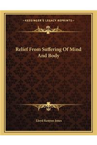 Relief from Suffering of Mind and Body